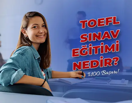 TOEFL Sınav Eğitimi Nedir? | Çengelköy Amerikan Kültür